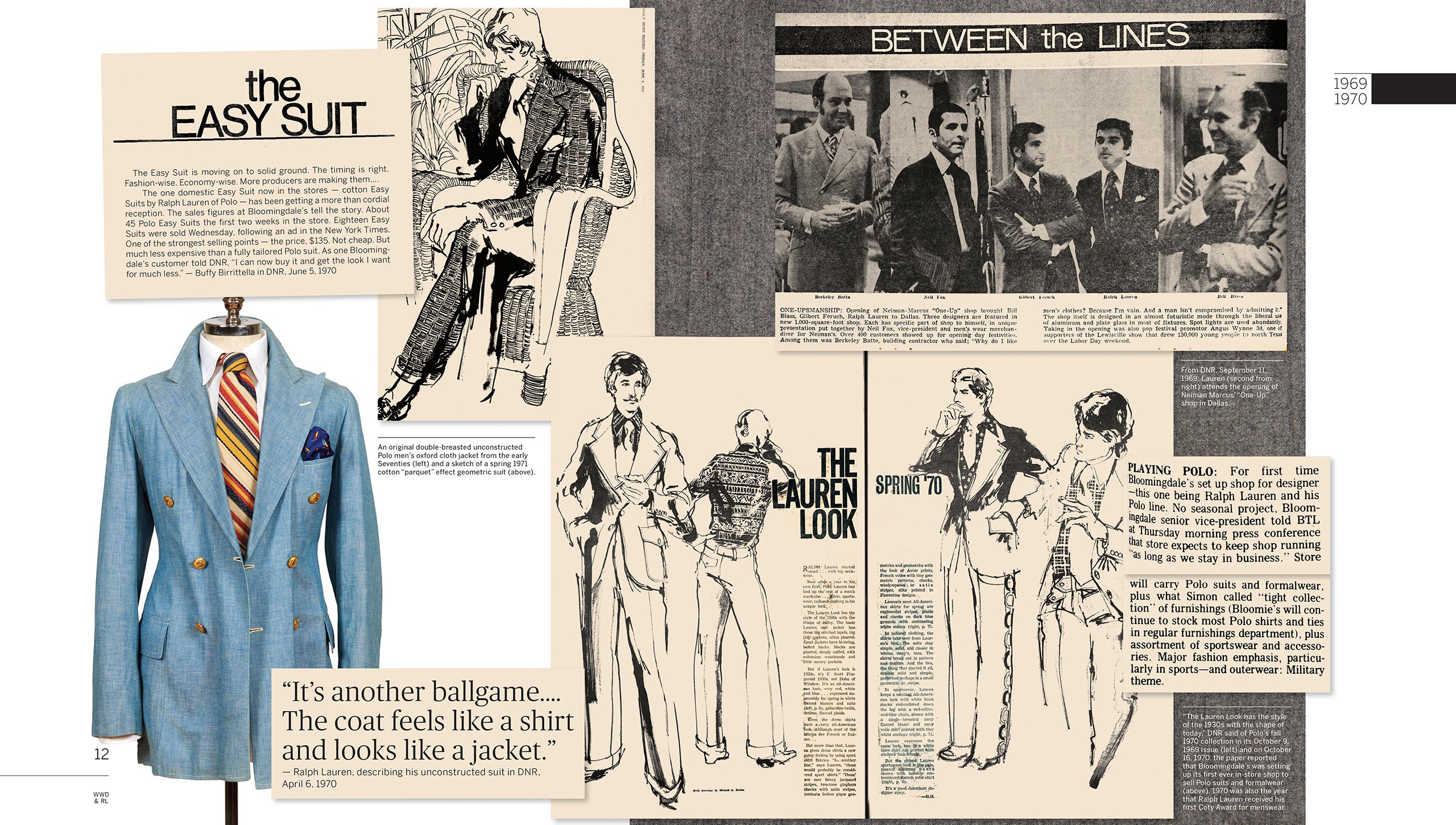 1970: Il “look Lauren” diventa sinonimo di uomo americano elegante. Ralph Lauren ottiene un grande successo con il suo “abito casual” in tessuto Oxford, vendendone 45 esemplari nelle prime due settimane dal lancio da Bloomingdale’s. Il leggendario rivenditore allestisce un negozio dedicato a Ralph Lauren all’interno della propria struttura: si tratta di una novità assoluta per uno stilista. La linea Polo si amplia, includendo abbigliamento sportivo e accessori. In quell’anno, Ralph Lauren vince il suo primo Coty Award per l’abbigliamento maschile.